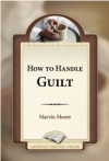 How to Handle Guilt